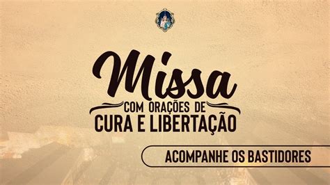 MISSA ORAÇÕES DE CURA E LIBERTAÇÃO YouTube