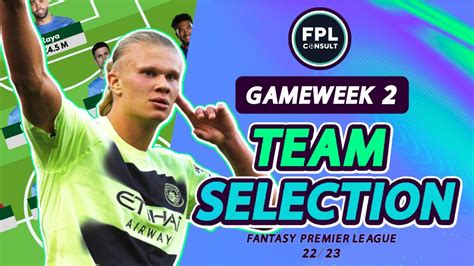 FPL GW2 TEAM SELECTION CAPTAIN SALAH OR HAALAND GAMEWEEK 2