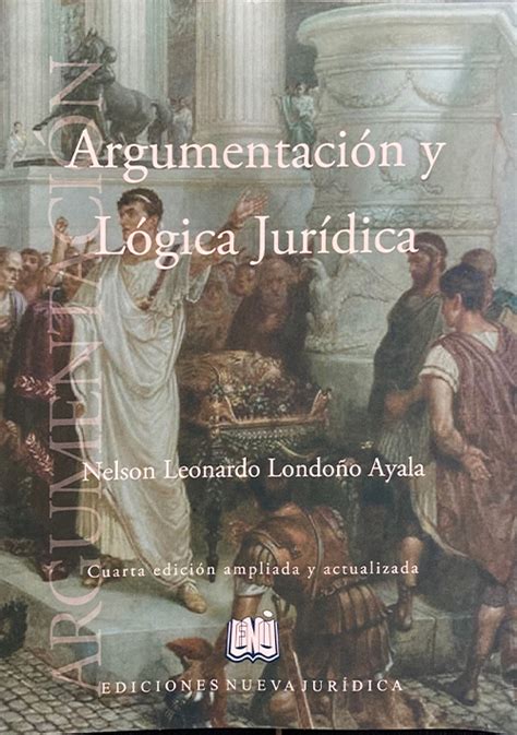 Argumentacion Y Logica Juridica Ediciones Nueva Juridica