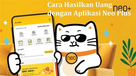 Cara Hasilkan Uang Dari Aplikasi Neo Plus Daftar Langsung Dapat Rp