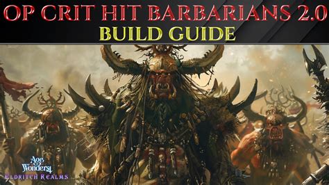 OP CRIT HIT BARBARIAN BUILD 2 0 Eldritch Realms AGE OF WONDERS 4