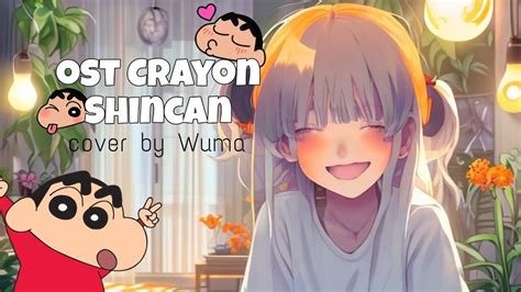 Ost Crayon Shincan Acoustic Ver Cover By Wuma Youtube