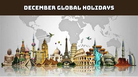 25 Best December Global Holidays and Celebrations in 2024