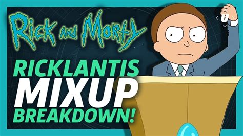 Rick And Morty Season 3 Episode 7 The Ricklantis Mixup Breakdown