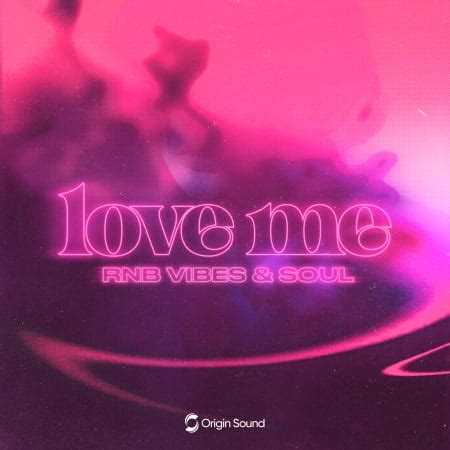 Love Me Rnb Vibes Soul Rnb Sample Pack By Origin Sound Splice