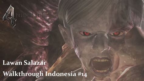 Lawan Salazar Resident Evil Hd Walkthrough Indonesia Part Youtube