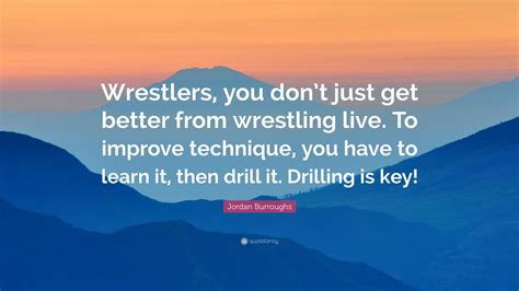 Jordan Burroughs Wrestling Quotes Jordan Burroughs Motivation Quotes
