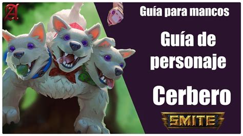 Smite Gu A Para Mancos Como Jugar Con Cerbero Youtube