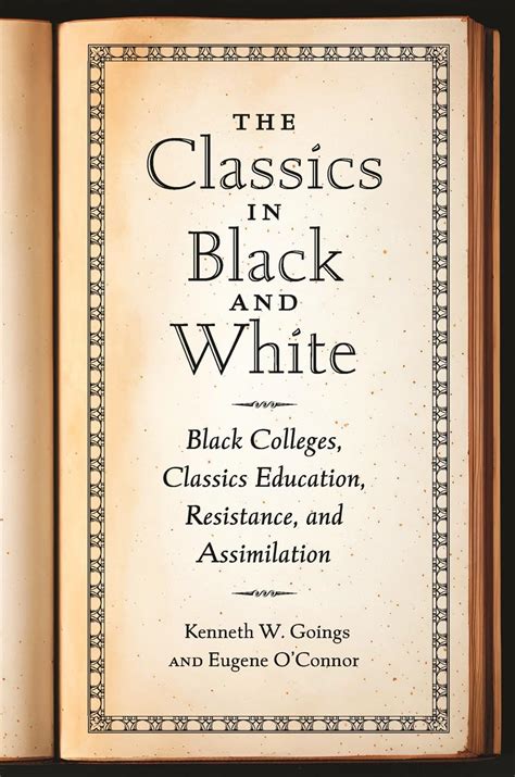 The Classics in Black and White: Black Colleges, Classics Education ...