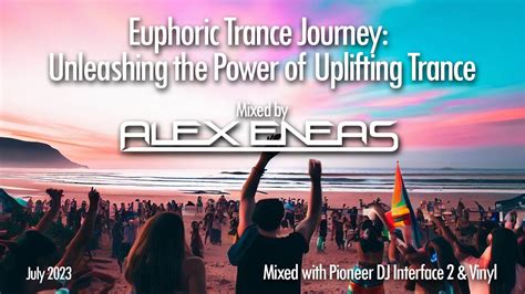 Euphoric Trance Journey Unleashing The Power Of Uplifting Trance