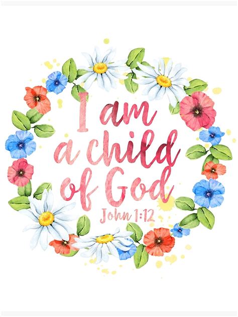 I Am A Child Of God Christian Quote Art Print For Sale By Walk By