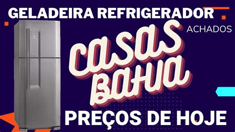 CASAS BAHIA GELADEIRA ACHADOS DE HOJE OFERTAS PREÇOS PROMOÇÕES