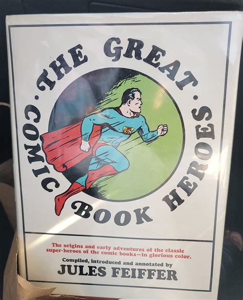 The Great Comic Book Heroes The Origins And Early Adventures Of The