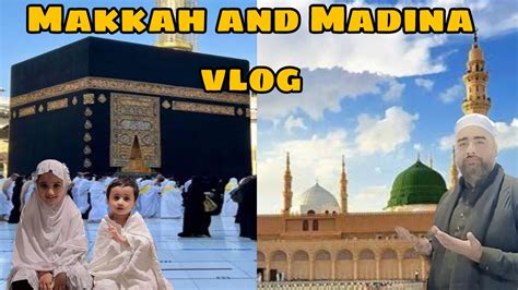 Umrah Vlog Makkah And Madina Ziyarat Places Riazul Jannah