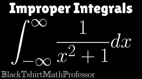 Improper Integrals Problem 4 Calculus 2 Youtube