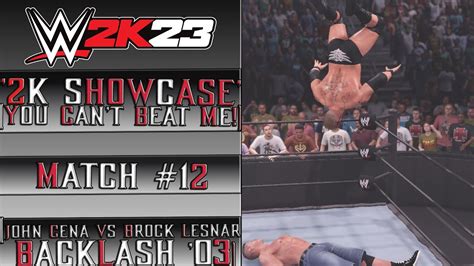 Wwe 2k23 [2k Showcase You Can T Beat Me ] Match 12 John Cena Vs Brock Lesnar Backlash