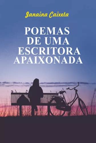 Poemas De Uma Escritora Apaixonada De Janaina Caixeta Série Não