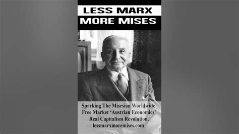 Less Marx More Mises Sparking The Misesian Worldwide Free Market ‘austrian Economics Real