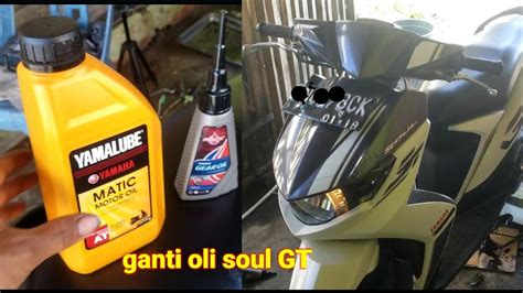 Cara Mengganti Oli Motor Soul Gt Ganti Oli Matic Youtube