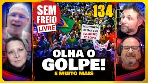 Papo Livre Olha O Golpe De Bolsonaro E Bolsominions Enlouquecidos