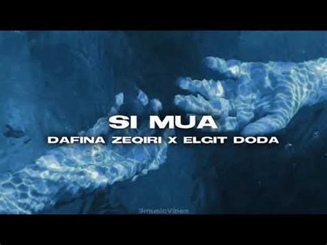 Dafina Zeqiri X Elgit Doda Si Mua Lyrics Youtube