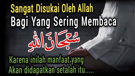 Manfaat Membaca Zikir Subhanallah 100x Bisa Terhindar Dari Kesulitan