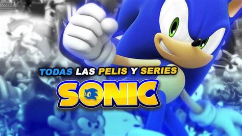 Sonic Todas Las Series Y Pel Culas Que Existen Del Erizo Azul