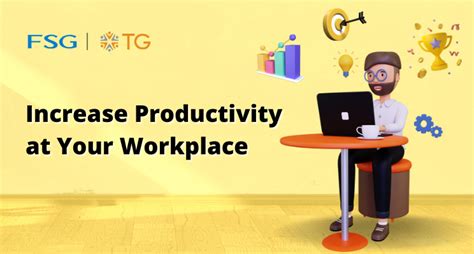 Increase Productivity At Your Workplace Tg Malaysia