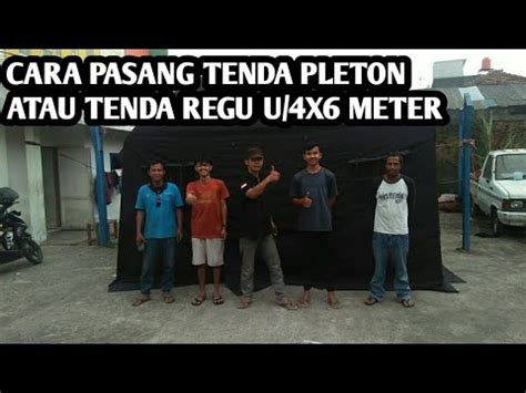 Cara Pasang Tenda Pleton Atau Tenda Regu Ukuran 4x6meter YouTube