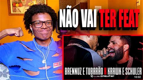 Krawk Nunca Vai Ter Feat Brennuz E Tubar O X Krawk E Schuler React