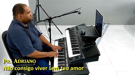 N O Consigo Viver Sem Teu Amor Ednaldo Mendes Releitura Pr