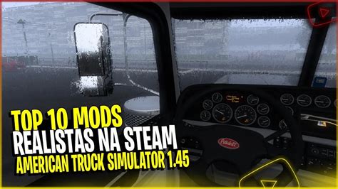 Top 10 Mods Realistas Para American Truck Simulator 1 45 MODS NA STEAM