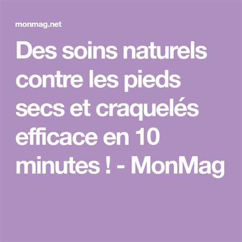 Des Soins Naturels Contre Les Pieds Secs Et Craquel S Efficace En