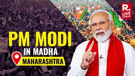 Republic Live PM Modi Addresses Public Meeting In Madha Maharashtra