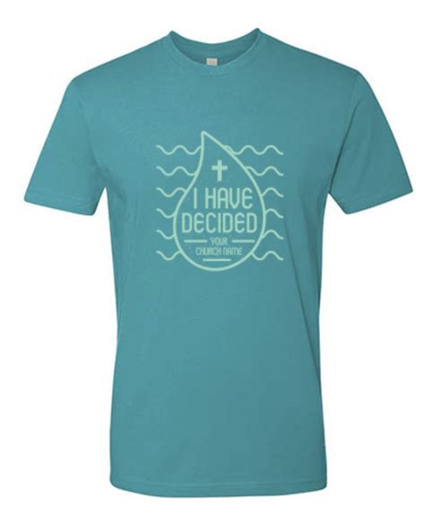 I Have Decided Baptism T Shirts T Shirt Baptism Shirts