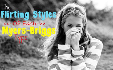 The Different Flirting Styles Of Each Myers Briggs Type Personality