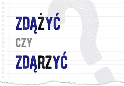 Zd Y Czy Zd Rzy Poprawna Forma Polszczyzna Pl