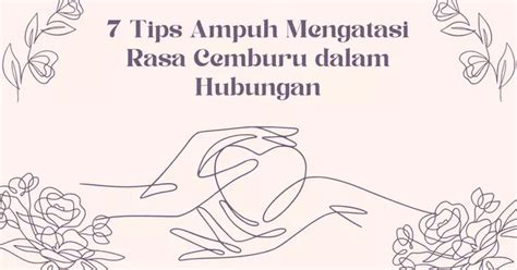 7 Tips Ampuh Mengatasi Rasa Cemburu Dalam Hubungan