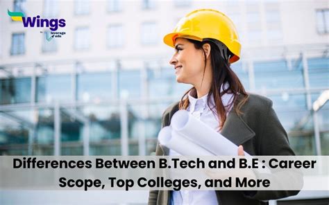 Difference Between Be And Btech Leverage Edu