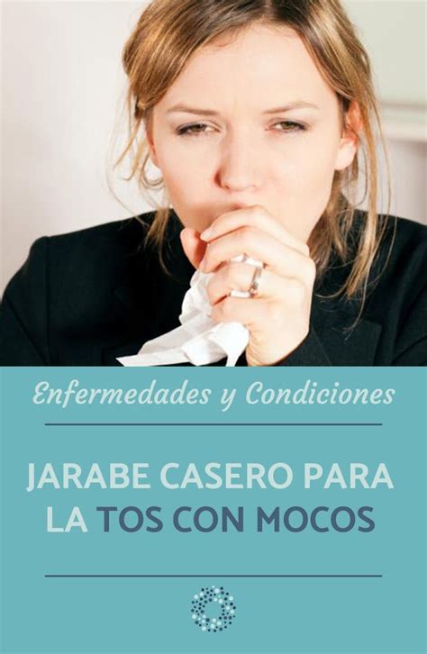 Jarabe Casero Para La Tos Con Mocos Jarabe Casero Remedios Caseros