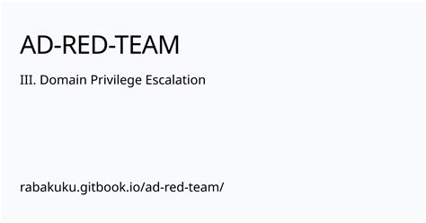 Iii Domain Privilege Escalation Ad Red Team