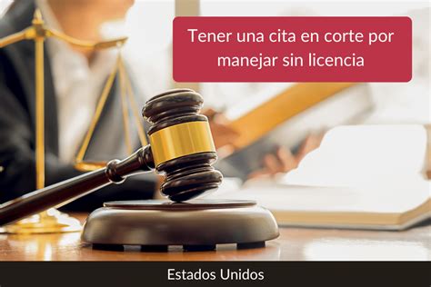 Cita En Corte Por Manejar Sin Licencia Consecuencias Legales ¿qué