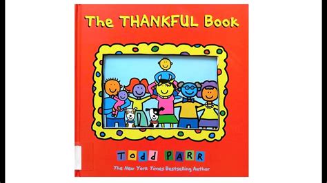 The Thankful Book By Todd Parr Thankful Book Elementary Classroom