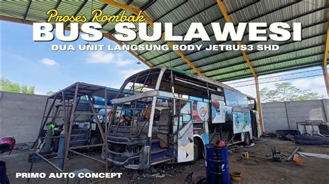 Proses Rombak Bus Sulawesi Po Bintang Prima Primo Auto Concept