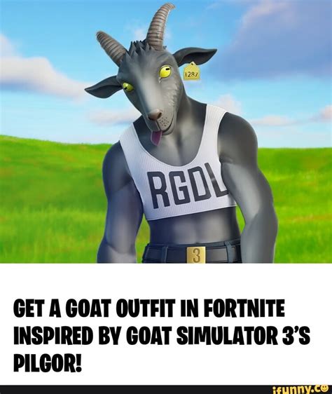 Get A Goat Outfit In Fortnite Inspired By Goat Simulator Pilgor Ifunny