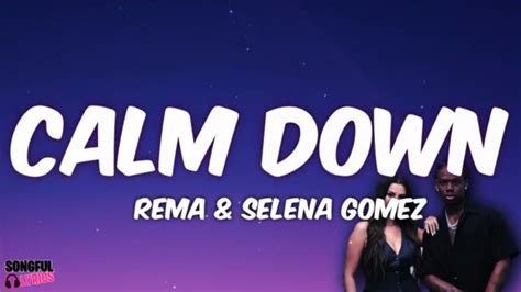 CALM DOWN Rema Selena Gomez Song Lyrics YouTube