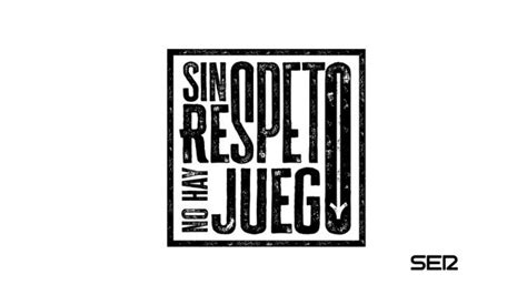 La Cadena SER relanza su campaña Sin respeto no hay juego contra el