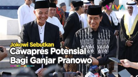 Jokowi Sebut Sejumlah Nama Cawapres Potensial Buat Ganjar Vlix Id