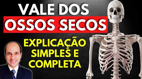 O VALE DOS OSSOS SECOS Ezequiel 37 Explicação completa e simples