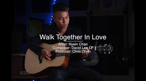 Karenni Love Song 2019 Walk Together In Love Nyein Chan YouTube